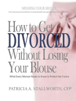 How to Get Divorced Without Losing Your Blouse: What Every Woman Needs to Know to Protect Her Future