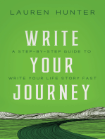 Write Your Journey: A Step-by-Step Guide to Write Your Life Story Fast: A Step-by-Step Guide to Write Your Life Story Fast