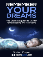 Remember Your Dreams: The Ultimate Guide To Vividly Remembering More Dreams