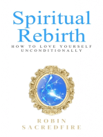 Spiritual Rebirth: How to Love Yourself Unconditionally