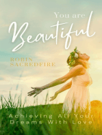 You Are Beautiful: Achieving All Your Dreams With Love