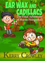 Ear Wax and Cadillacs The Final Adventure of Mucus Phlegmball