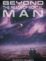 Beyond the Reach of Mortal Man