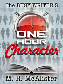 The Busy Writer's One-Hour Character: The Busy Writer