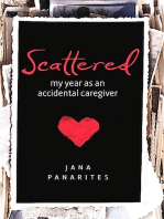 Scattered: My Year As An Accidental Caregiver