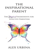 The Inspirational Parent: The Magical Ingredients for Effective Parenting