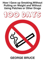 100 Days: How I Gave Up Smoking Without Putting on Weight, and Without Using Patches or Other Drugs
