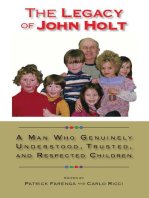 The Legacy of John Holt: A Man Who Genuinely Understood, Trusted, and Respected Children