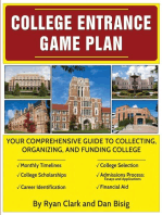 College Entrance Game Plan: Your Comprehensive Guide To Collecting, Organizing, and Funding College