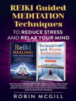 REIKI Guided Meditation Techniques to Reduce Stress and Relax Your Mind: Reiki Healing for Beginners : The Ultimate Guide to meditation and healing to increase your energy and defeat the daily anxiety + Relaxation and stress reduction for beginners : A Mindfulness-Based program