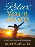 Relax Your Mind: Cognitive Behavioral Therapy + Reiki Healing + Relaxation and Stress Reduction