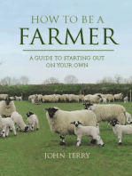 How to Be a Farmer (UK Only): A Guide to Starting Out on Your Own