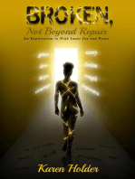 Broken, Not Beyond Repair: An exploration to find inner joy and peace