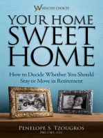 Your Home Sweet Home: How to Decide Whether You Should Stay or Move in Retirement
