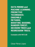 DATA MINING and MACHINE LEARNING. PREDICTIVE TECHNIQUES: ENSEMBLE METHODS, BOOSTING, BAGGING, RANDOM FOREST, DECISION TREES and REGRESSION TREES.: Examples with MATLAB