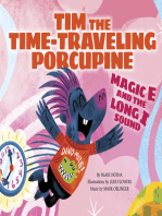 Tim the Time-Traveling Porcupine: Magic E and the Long I Sound