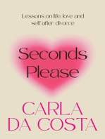 Seconds Please: Lessons on life, love and self after divorce