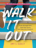 Walk It Out: Push through Pain, Heal Past Hurts, and Step into Freedom