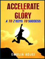 Accelerate to Glory: A to Z Keys To Success