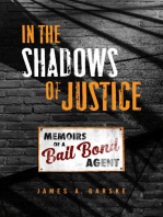 In the Shadows of Justice: Memoirs of a Bail Bond Agent