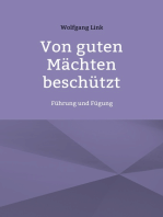 Von guten Mächten beschützt: Führung und Fügung
