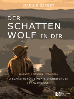 Der Schattenwolf in dir: Erkennen - Befreien - Verändern | drei Schritte für einen tiefgreifenden Lebenswandel