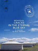Mongolia: Cracks in the Eternal Blue Sky: A Journey