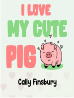 I Love My Cute Pig
