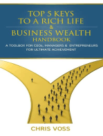 Top 5 Keys To A Rich Life & Business Wealth Handbook: A Toolbox For CEO's, Managers & Entrepreneurs For Ultimate Achievement