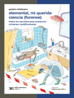 Elemental, mi querida ciencia (forense): Todos los secretos para esclarecer crímenes científicamente