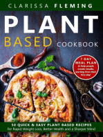 Plant Based Cookbook: 50 Quick & Easy Plant Based Recipes for Rapid Weight Loss, Better Health and a Sharper Mind (Includes 7 Day Meal Plan to Help People Create Results Starting From Their First Day)