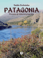 Patagonia: Vivencias de misterios y leyendas