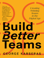 Build Better Teams: Creating Winning Teams in the Digital Age (Develop High Performing Teams; Be a Good Leader; Human Resources & Personnel Management)