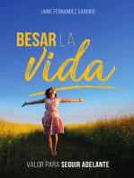 Besar la vida: Valor para seguir adelante