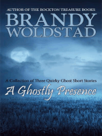 A Ghostly Presence: A Collection of Three Quirky Ghost Short Stories