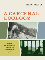A Carceral Ecology: Ushuaia and the History of Landscape and Punishment in Argentina