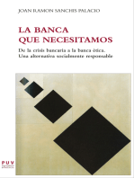 La banca que necesitamos: De la crisis bancaria a la banca ética. Una alternativa socialmente responsable