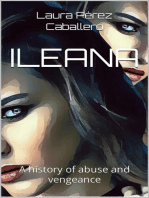 ILEANA a history of abuse and vengeance: ILEANA, #1