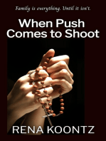 When Push Comes to Shoot