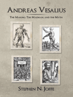 Andreas Vesalius: The Making, the Madman, and the Myth