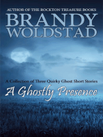 A Ghostly Presence: Three Quirky Ghost Short Stories