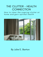 The Clutter-Health Connection: How to clear the ongoing clutter at home and gain optimal health