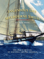 The Ingenious Life of Melbourne Smith: One Man's Revival of Historic Sailing Vessels