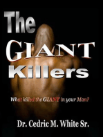The Giant Killers: What killed the GIANT in your Man?