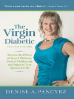 The Virgin Diabetic: Reverse the Effects  of Type 2 Diabetes,  Reduce Medication,  and Improve Your  Glucose Levels