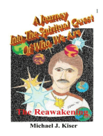 A Journey into the Spiritual Quest of Who We Are - Book -1 The Reawakening