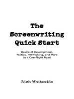 The Screenwriting Quick Start: Basics of Development, Politics, Networking, and More in a One-Night Read