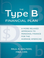 The Type B Financial Plan: A More Relaxed Approach to Personal Finance for the Average American