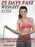 25 Days Fast Weight Loss How to Burn Fat & Eat Healthy the Low-Carb Detox Diet Way for Women