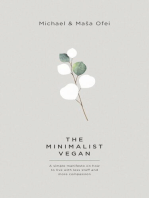 The Minimalist Vegan: A simple manifesto on why to live with less stuff and more compassion